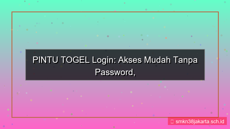 tampilan PINTU TOGEL login mudah tanpa password