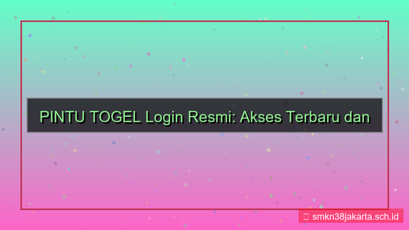 ilustrasi PINTU TOGEL login resmi terbaru 2026