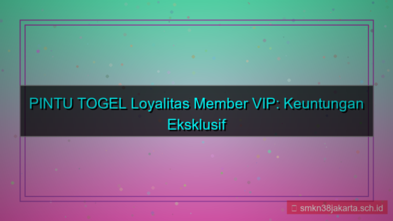 PINTU TOGEL loyalitas member vip