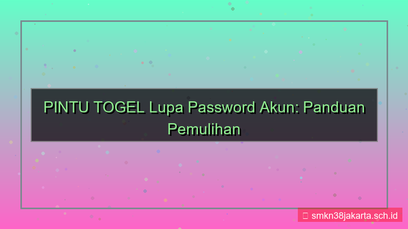 desain PINTU TOGEL lupa password akun