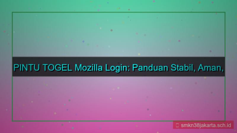 desain PINTU TOGEL mozilla login stabil