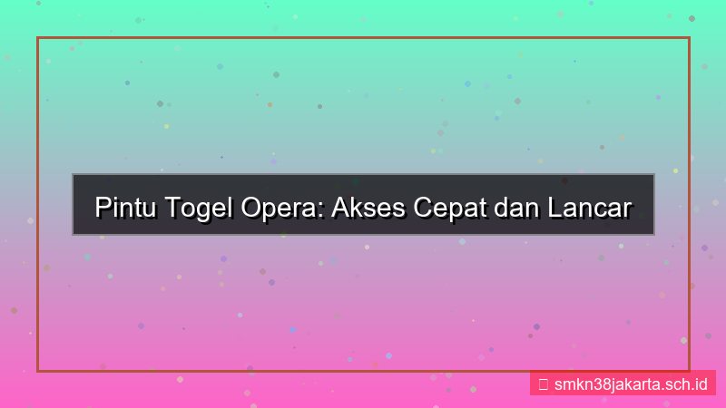 konten PINTU TOGEL opera akses cepat