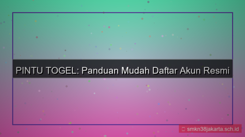konten PINTU TOGEL panduan daftar akun