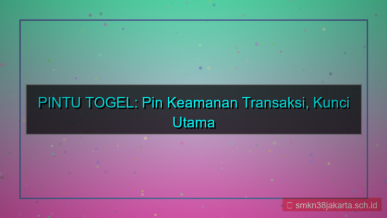 konten PINTU TOGEL pin keamanan transaksi