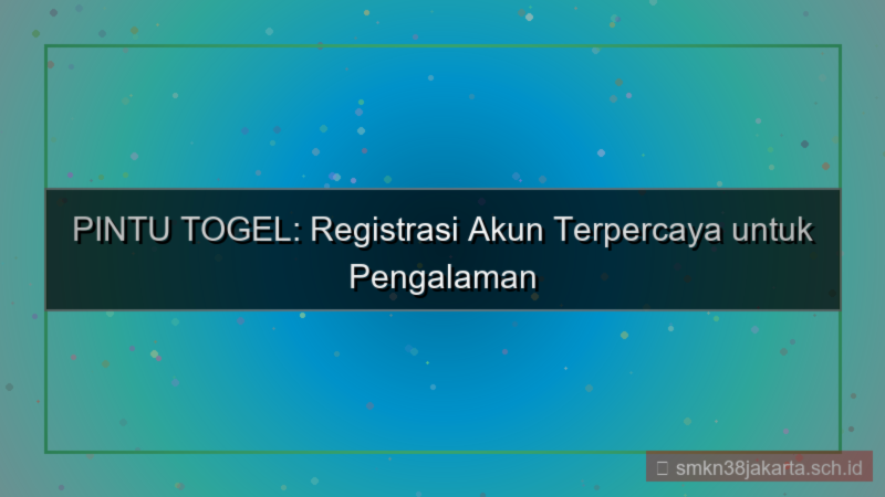 gambar PINTU TOGEL registrasi akun terpercaya