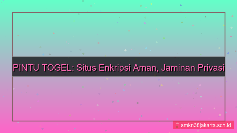 desain PINTU TOGEL situs enkripsi aman