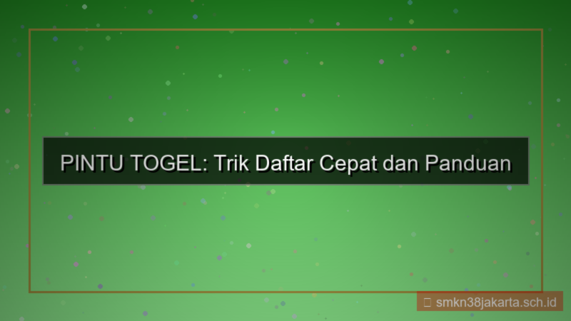 PINTU TOGEL trik daftar cepat