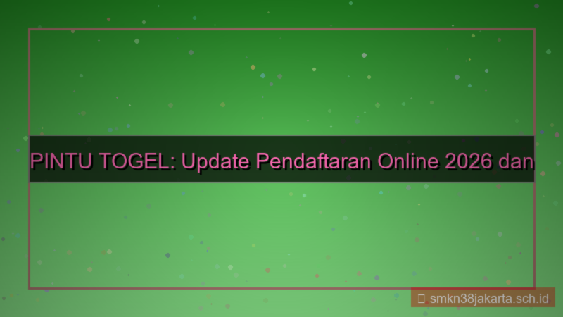 desain PINTU TOGEL update pendaftaran online 2026