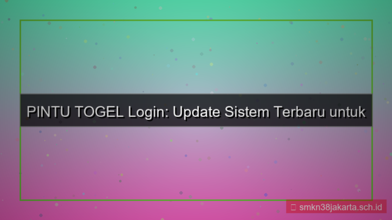 gambar PINTU TOGEL update sistem login baru