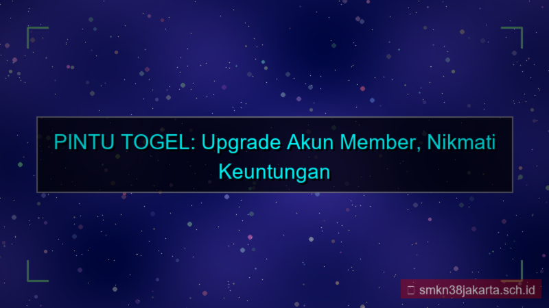 PINTU TOGEL upgrade akun member