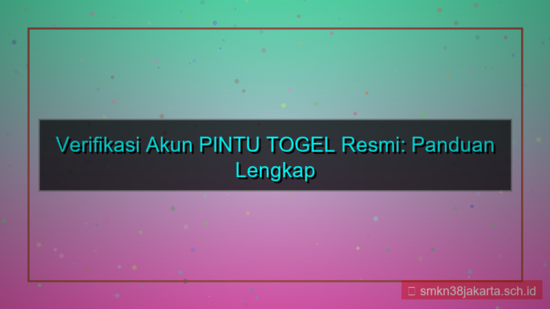 ilustrasi PINTU TOGEL verifikasi akun resmi