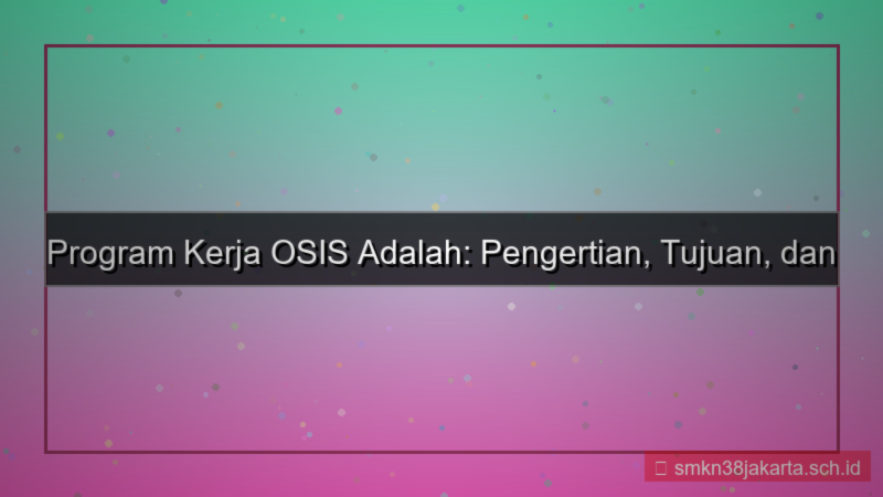 program kerja osis adalah