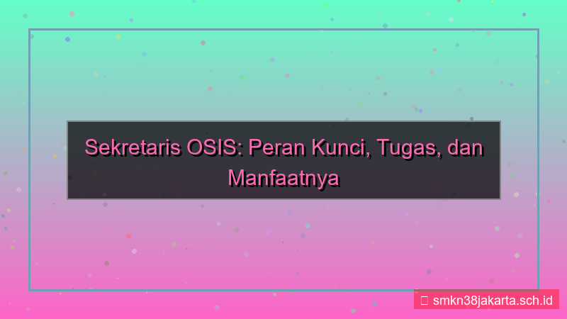 desain sekretaris osis adalah