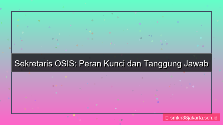 tampilan sekretaris osis ngapain aja