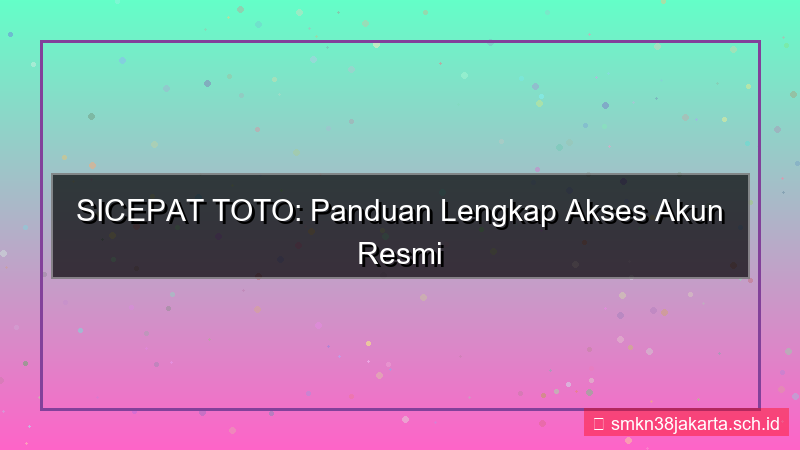desain SICEPAT TOTO akses akun resmi