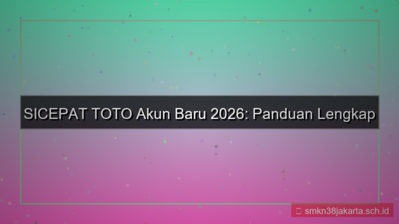 visual SICEPAT TOTO akun baru 2026