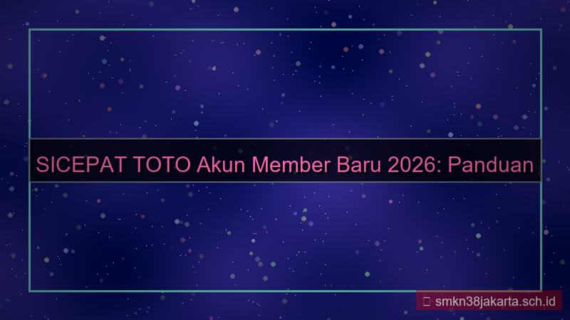 visual SICEPAT TOTO akun member baru 2026