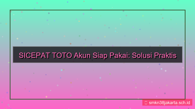 konten SICEPAT TOTO akun siap pakai