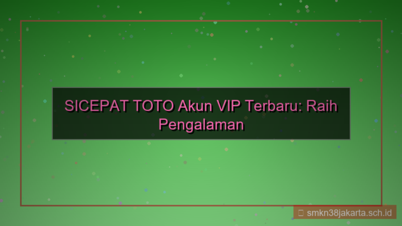 SICEPAT TOTO akun vip terbaru
