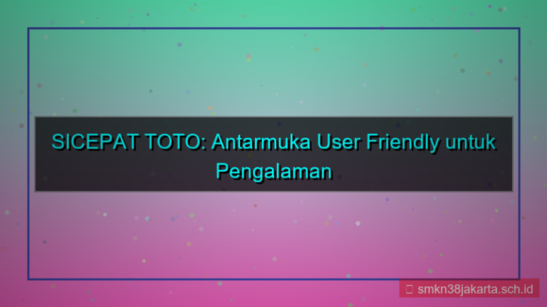 konten SICEPAT TOTO antarmuka user friendly