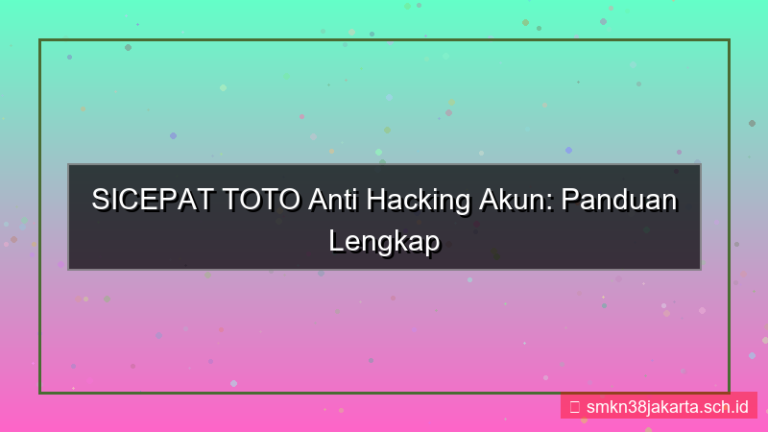 SICEPAT TOTO anti hacking akun