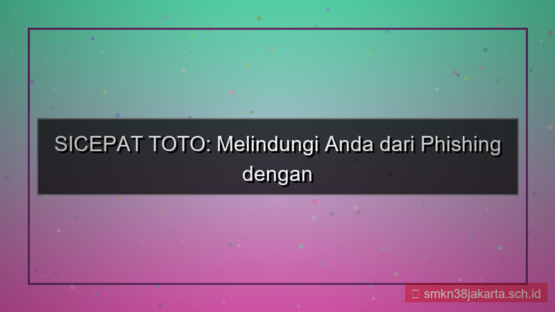 SICEPAT TOTO anti phishing situs