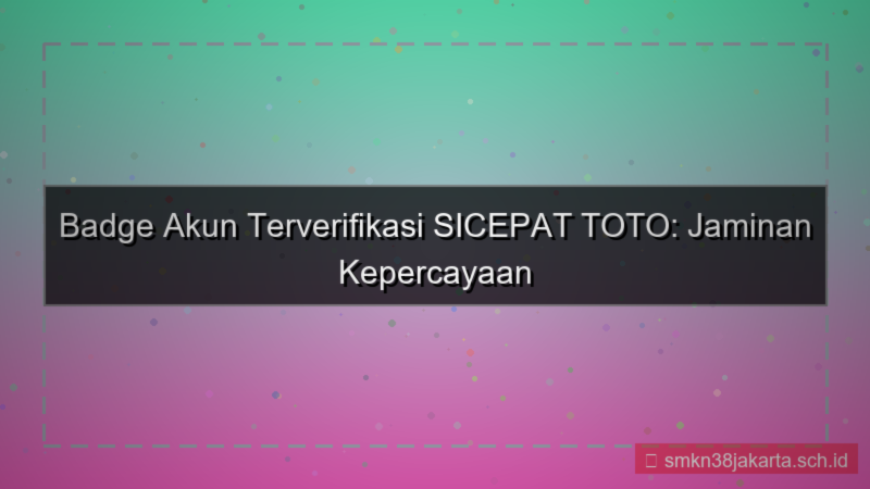 SICEPAT TOTO badge akun terverifikasi