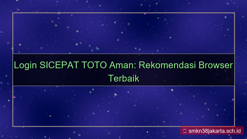 ilustrasi SICEPAT TOTO browser rekomendasi login