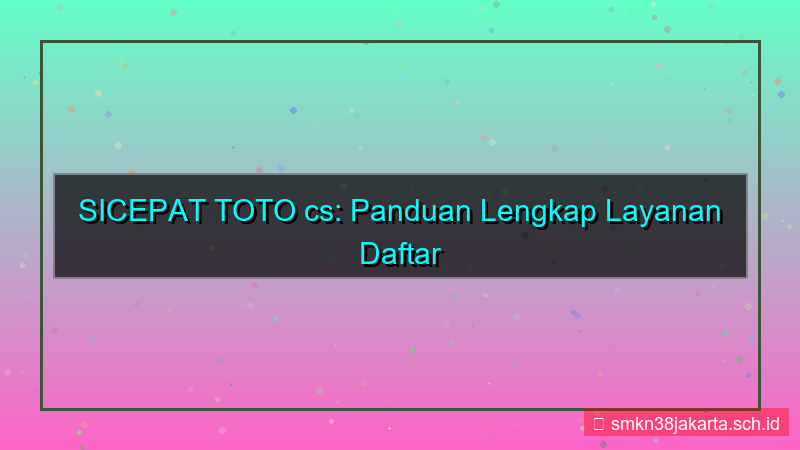 tampilan SICEPAT TOTO cs melayani daftar