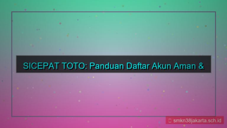 konten SICEPAT TOTO daftar akun aman 2026