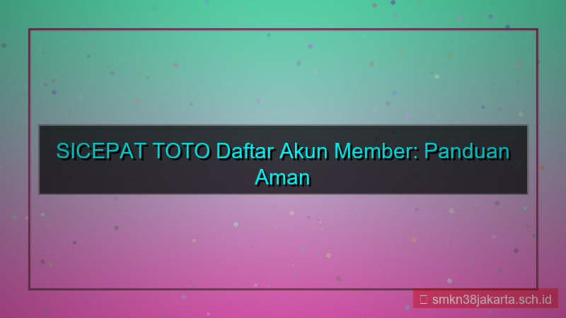 visual SICEPAT TOTO daftar akun member resmi 2026