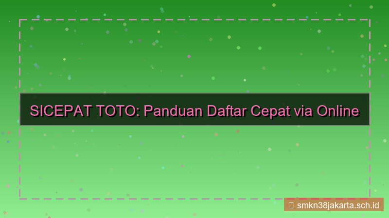 gambar SICEPAT TOTO daftar cepat via online 2026
