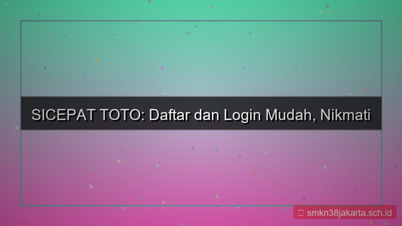 gambar SICEPAT TOTO daftar dan login mudah