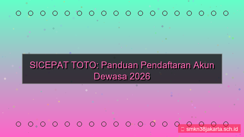 konten SICEPAT TOTO daftar dewasa 2026