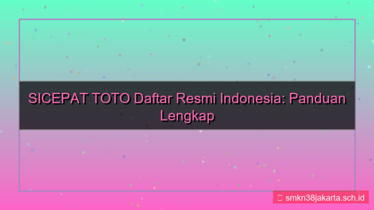 desain SICEPAT TOTO daftar resmi indonesia
