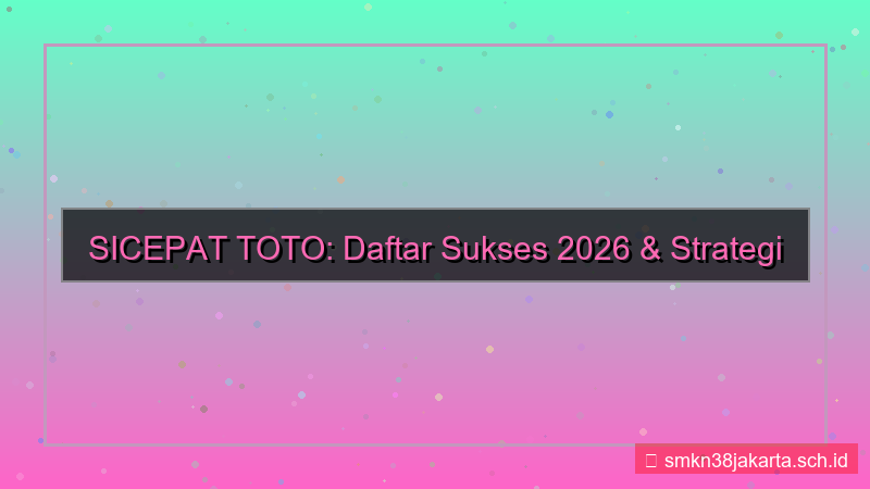 tampilan SICEPAT TOTO daftar sukses 2026