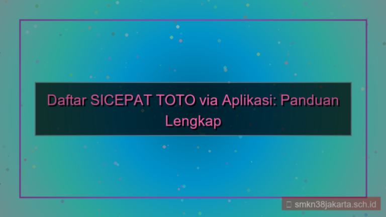 SICEPAT TOTO daftar via aplikasi