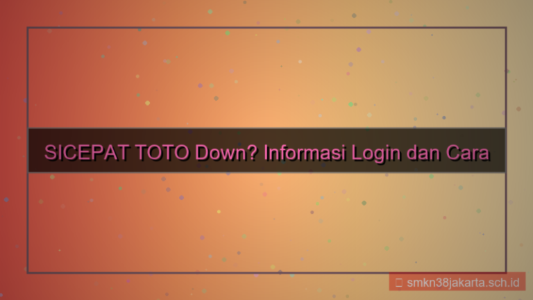 konten SICEPAT TOTO downtime informasi login
