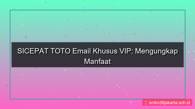 desain SICEPAT TOTO email khusus vip