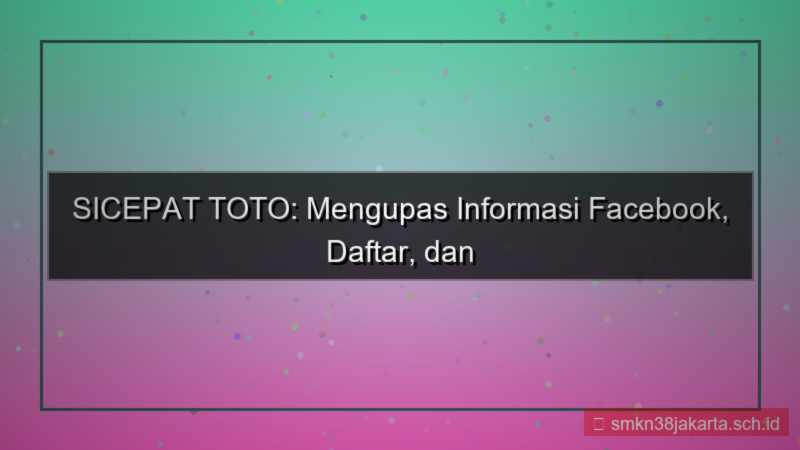 gambar SICEPAT TOTO facebook info daftar