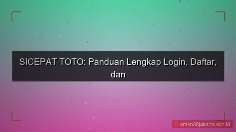 visual SICEPAT TOTO faq login dan daftar
