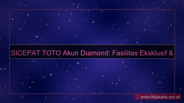 gambar SICEPAT TOTO fasilitas akun diamond