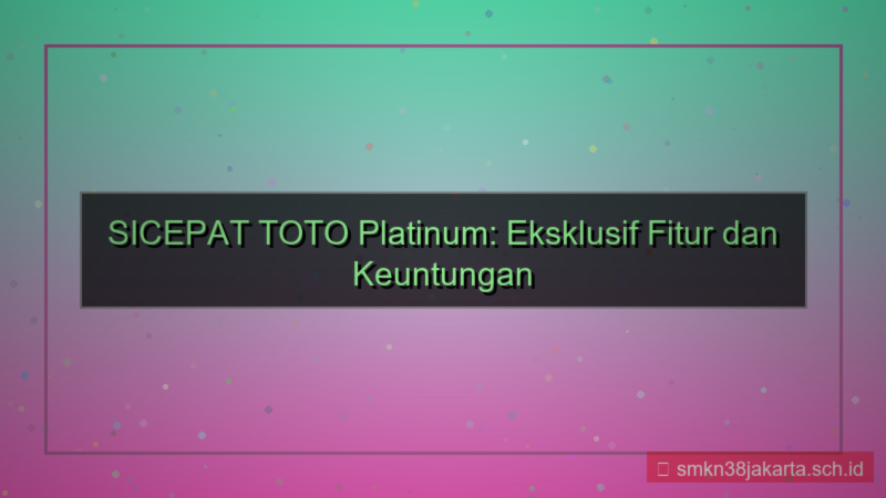 SICEPAT TOTO fasilitas akun platinum