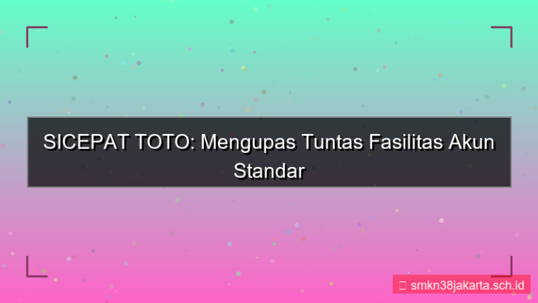 desain SICEPAT TOTO fasilitas akun standar