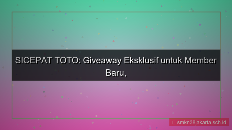 visual SICEPAT TOTO giveaway khusus member baru