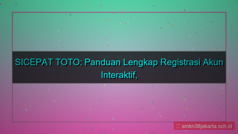 SICEPAT TOTO halaman registrasi interaktif