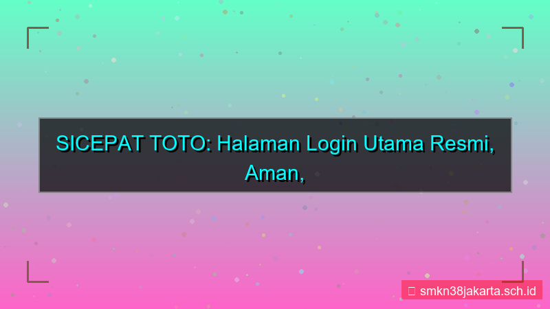 konten SICEPAT TOTO halaman utama login