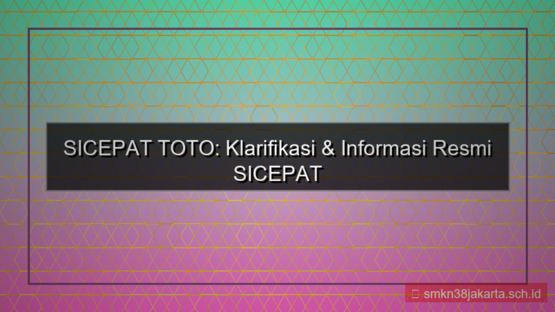 konten SICEPAT TOTO info terbaru hari ini