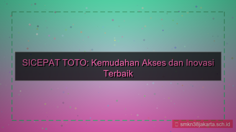 desain SICEPAT TOTO kemudahan akses sicepattoto