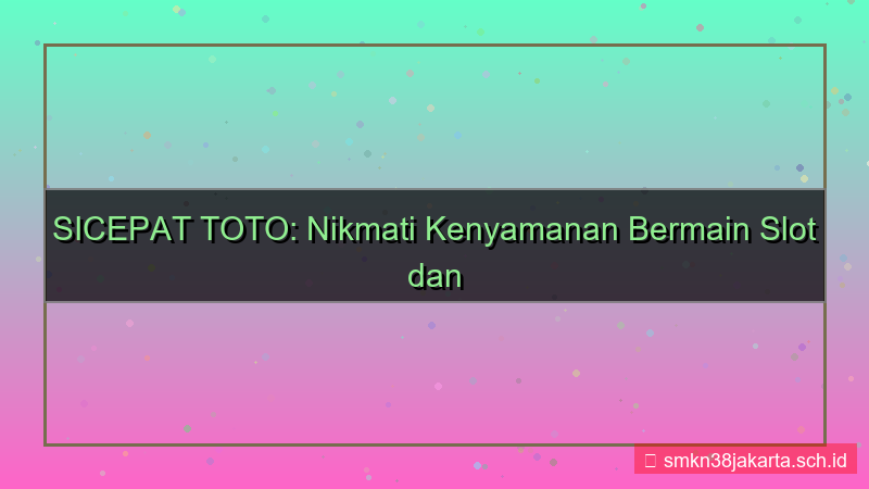 tampilan SICEPAT TOTO kenyamanan bermain sicepattoto